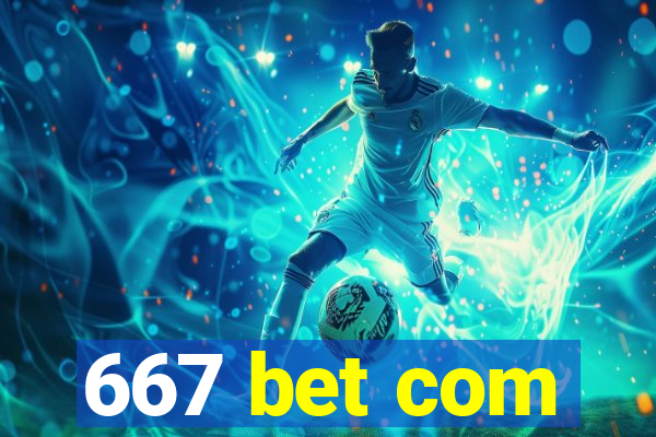 667 bet com